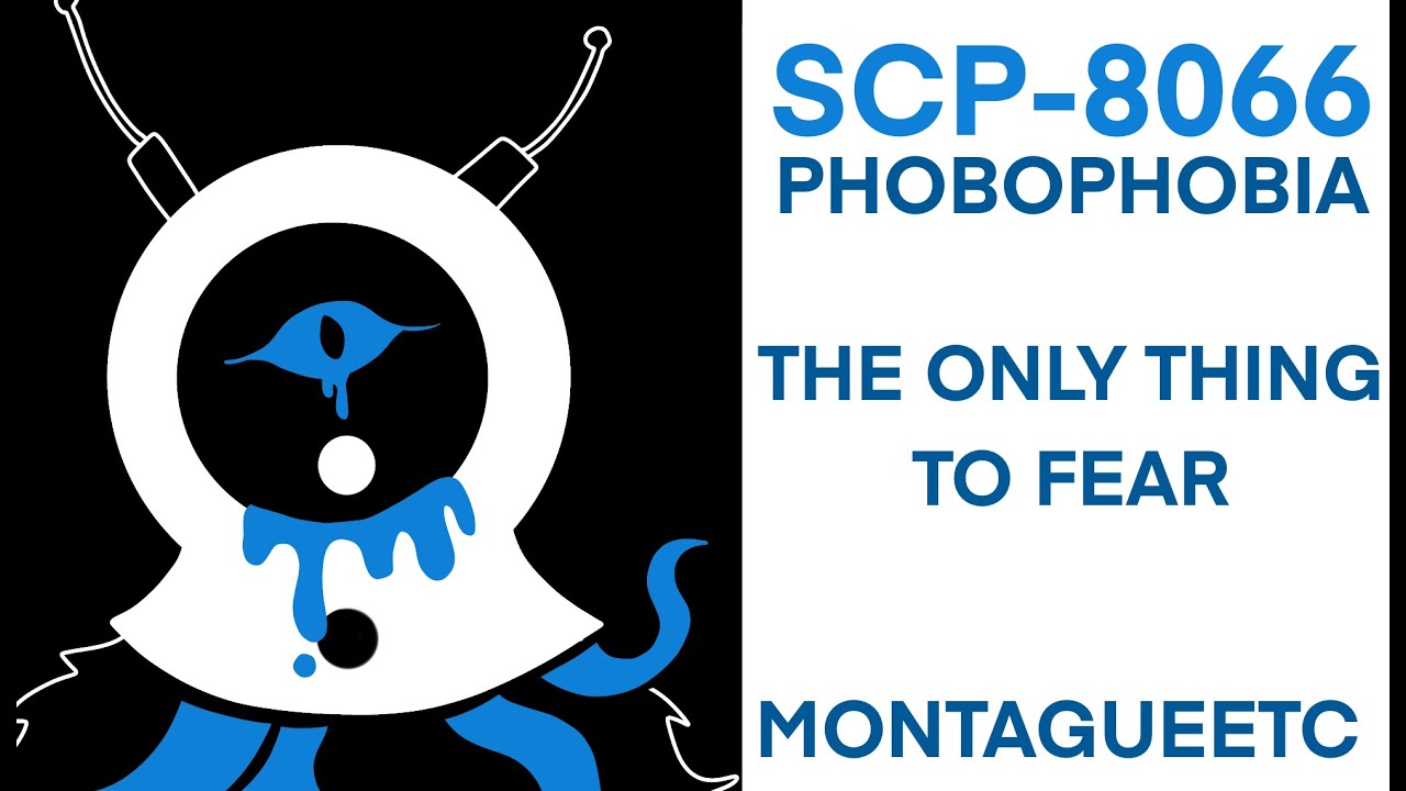 [HALLOWEEN] SCP-8066: Phobophobia: The Only Thing To Fear || SCP-2006 Sequel || By MontagueETC