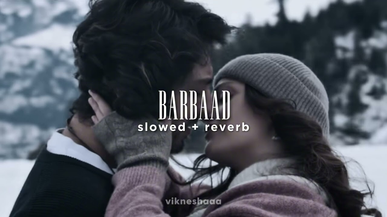 barbaad (reprise) - saiyaara || hindi || slowed + reverb