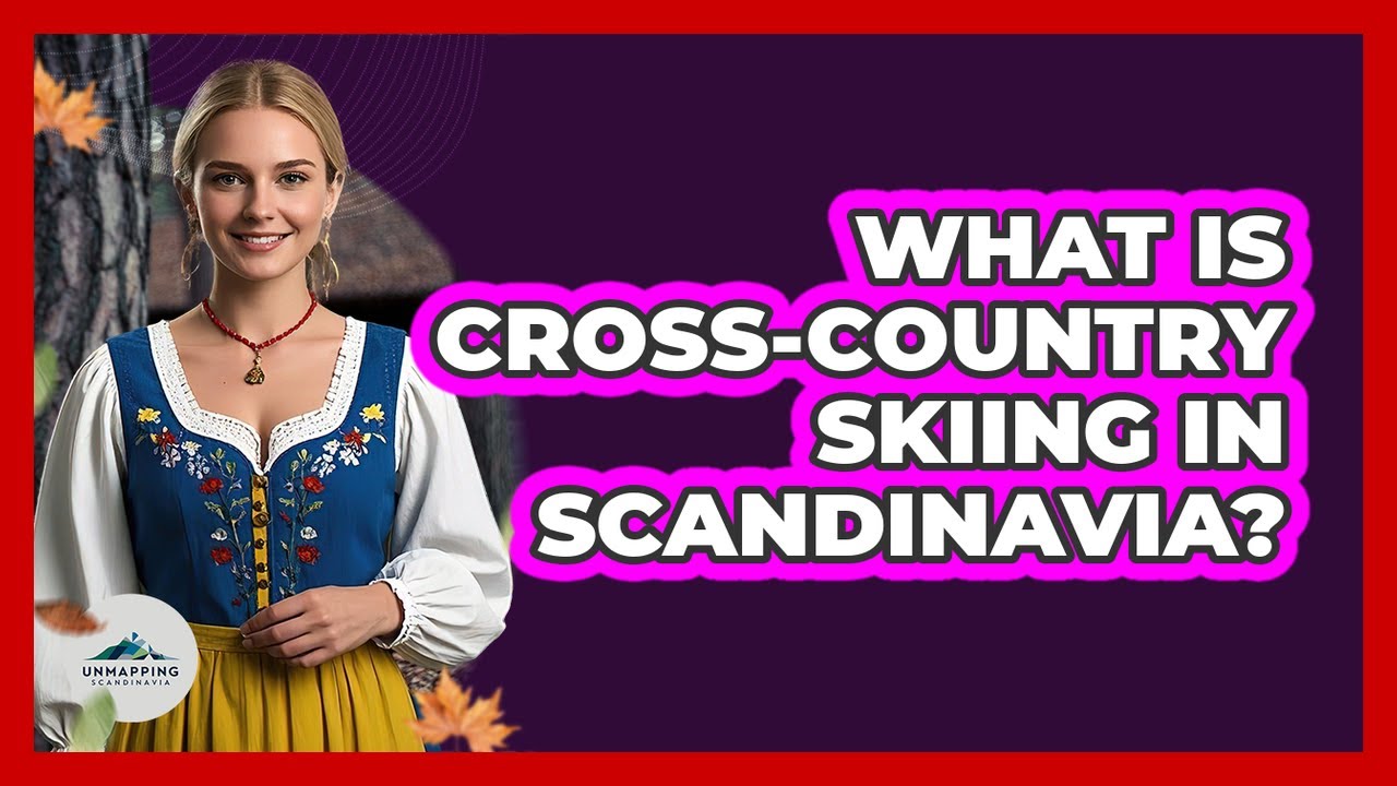 What Is Cross-Country Skiing In Scandinavia?