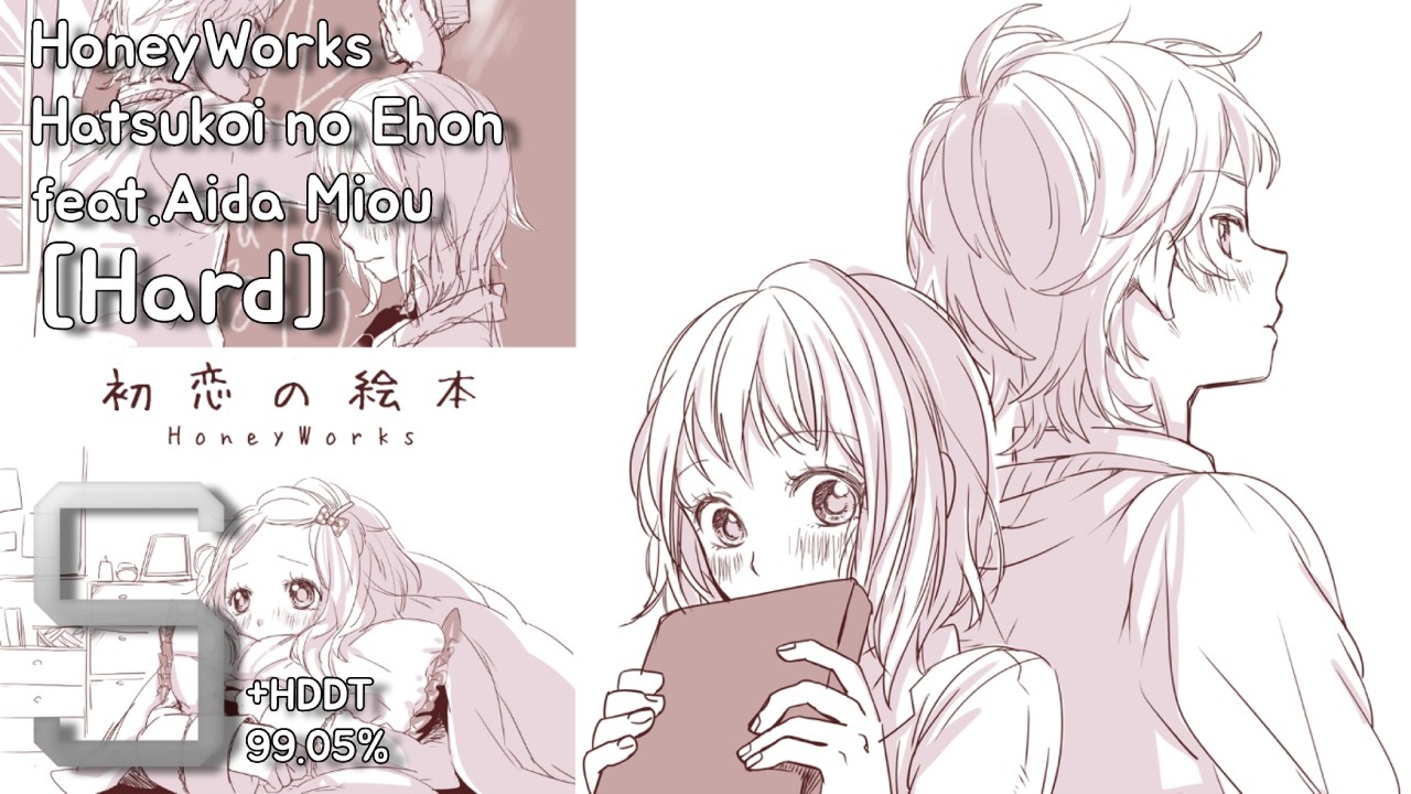 [4.72★] dzkosu | HoneyWorks - Hatsukoi no Ehon [Hard] +HDDT 99.05%