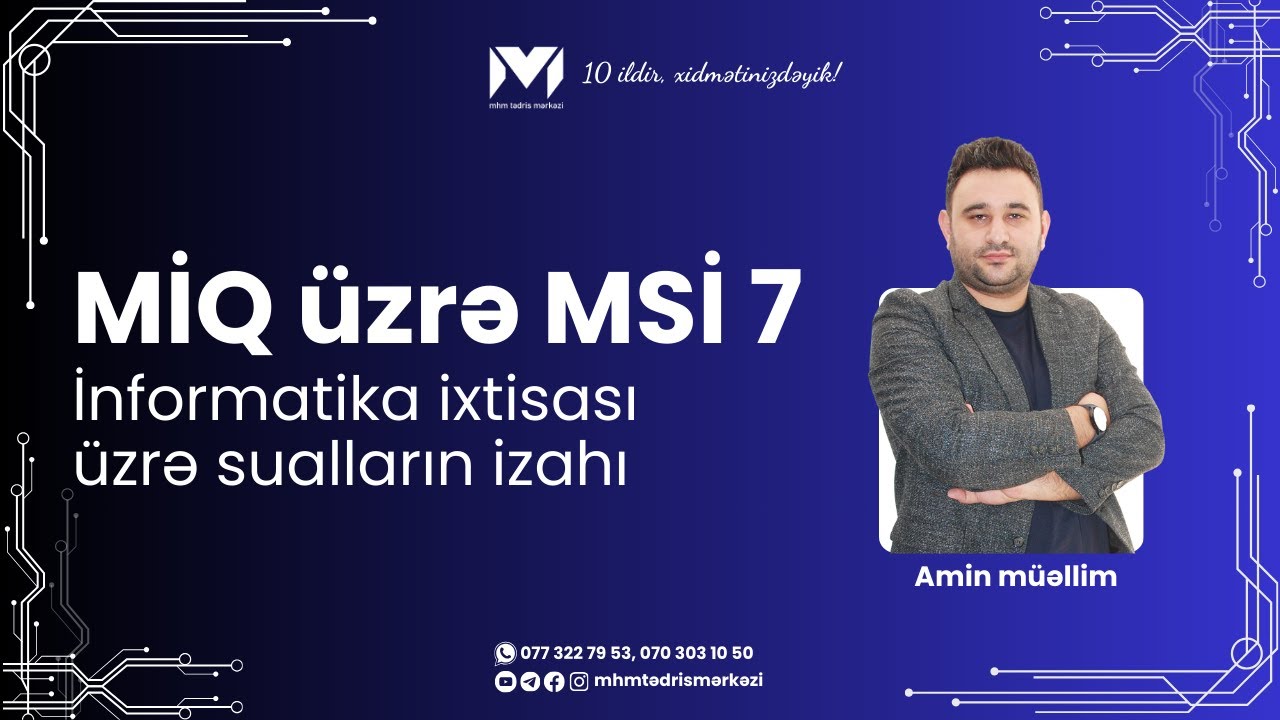MİQ üzrə MSİ 7 | İnformatika suallarının izahı | Amin müəllim #miq #mhm