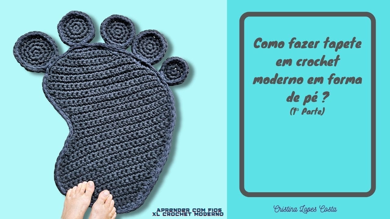 Com fazer tapete em Crochet Moderno em forma de pé?