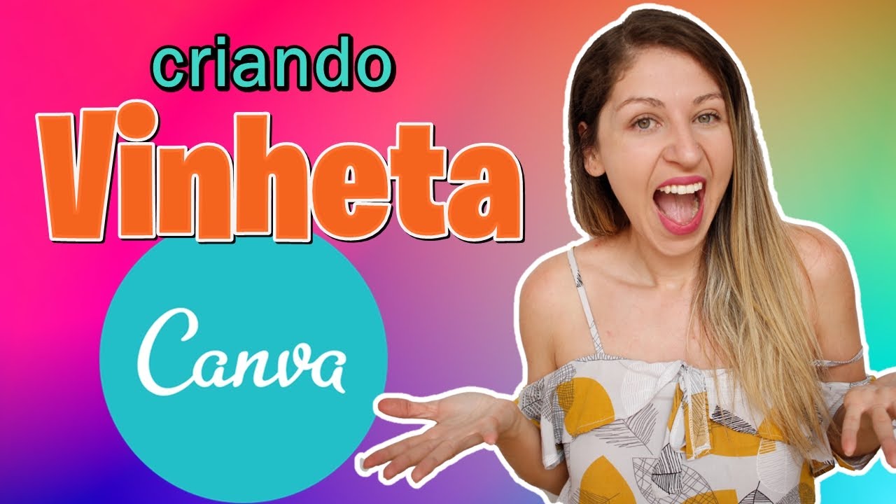 Como Criar Vinheta para o Canal do Youtube pelo Canva