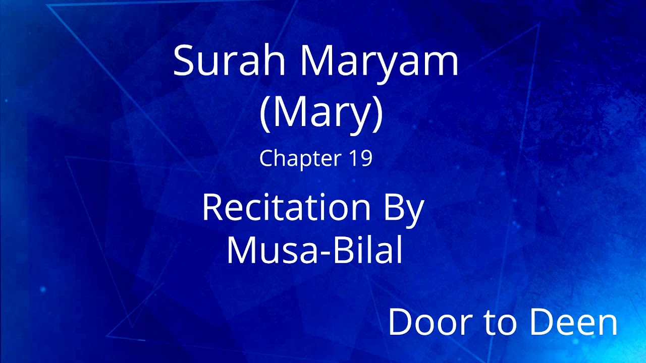Surah Maryam (Mary) Musa-Bilal Quran Recitation