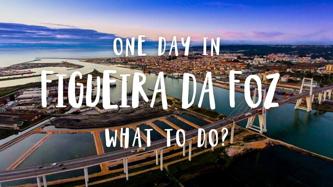Best Things To Do In Figueira da Foz | Portugal Travel Guide 2025