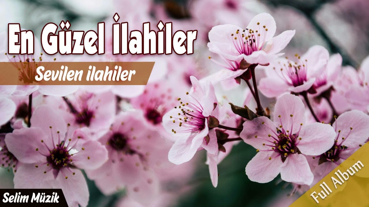 En Güzel İlahiler  💖 İlahi Dinle 💖 Karışık İlahiler  💖  Selim Müzik