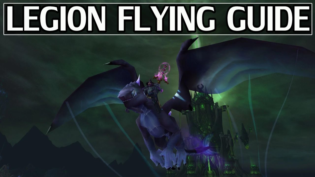 How to Unlock Flying in Legion - WoW Legion 7.2 Guide