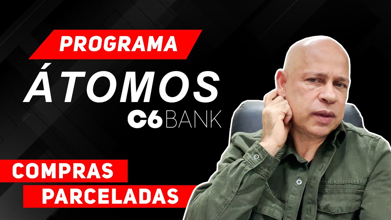 C6 Bank Programa &Aacute;tomos | Como funciona os Pontos em Compras Parceladas? - Descubra agora!