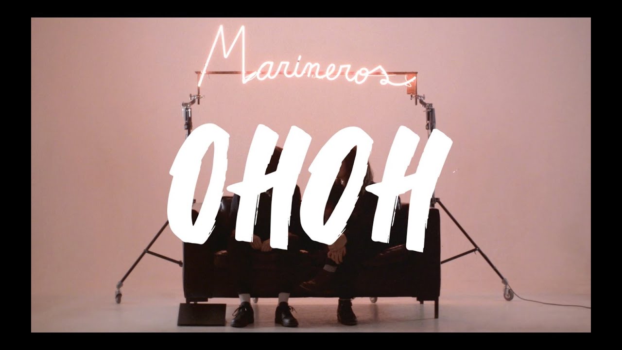 Marineros - Oh Oh