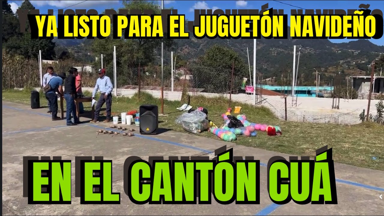 Ya listos para el juguetón navideño en cantón cuá Tacaná 29 de diciembre de 2025