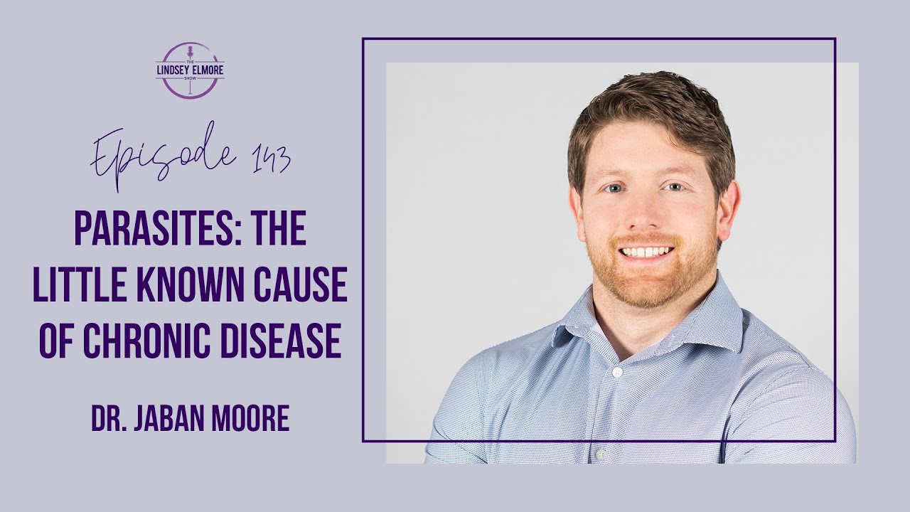 Parasites: the little known cause of chronic disease | Dr. Jaban Moore