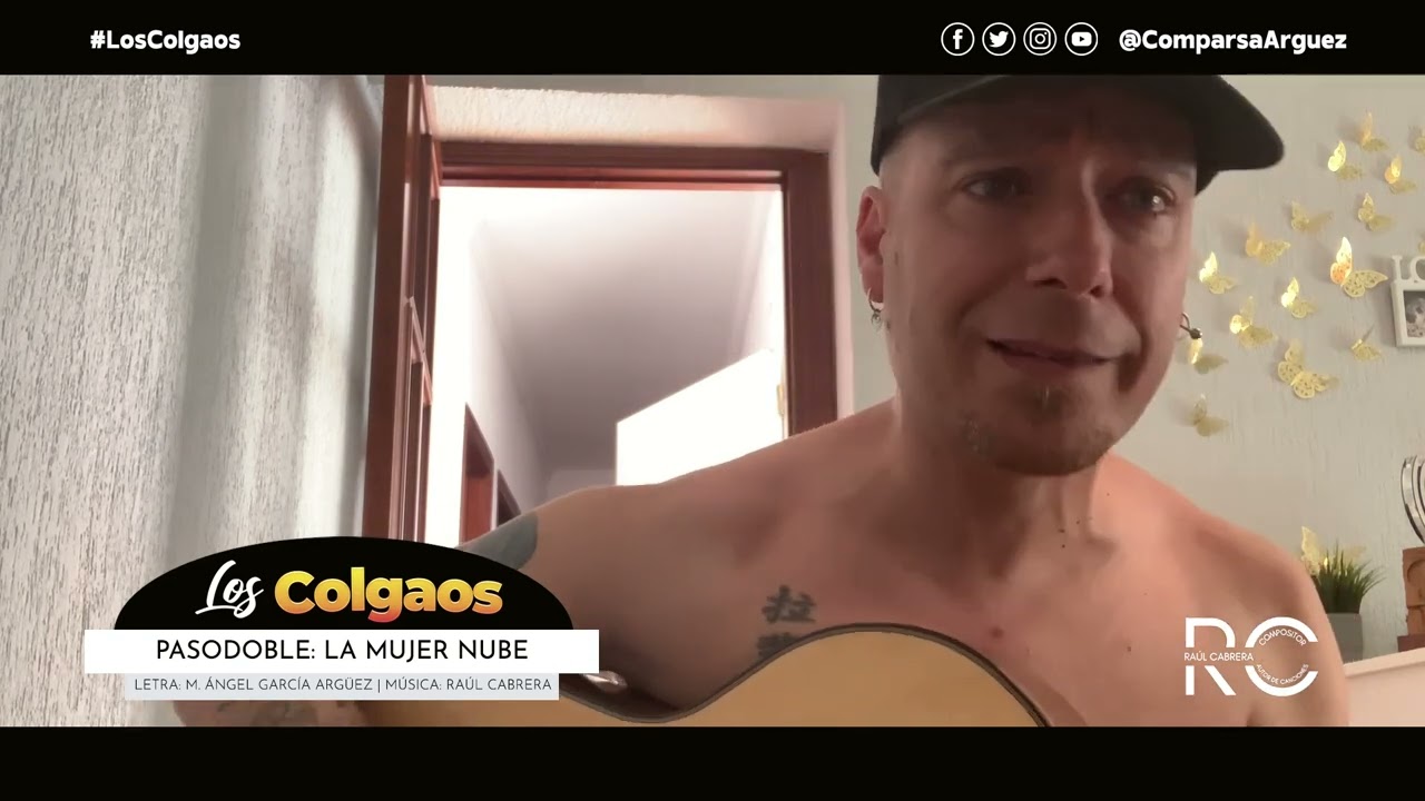 ✅ 'Los Colgaos' &middot; Pasodoble: 'LA MUJER NUBE' #Ra&uacute;lCabrera