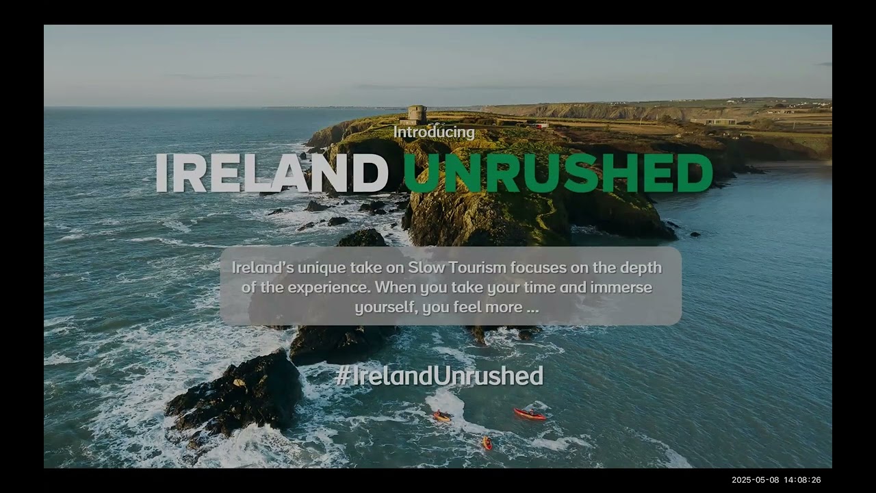 Tourism Ireland's Virtual Industry Update – Slow Tourism Campaign: IRELAND UNRUSHED