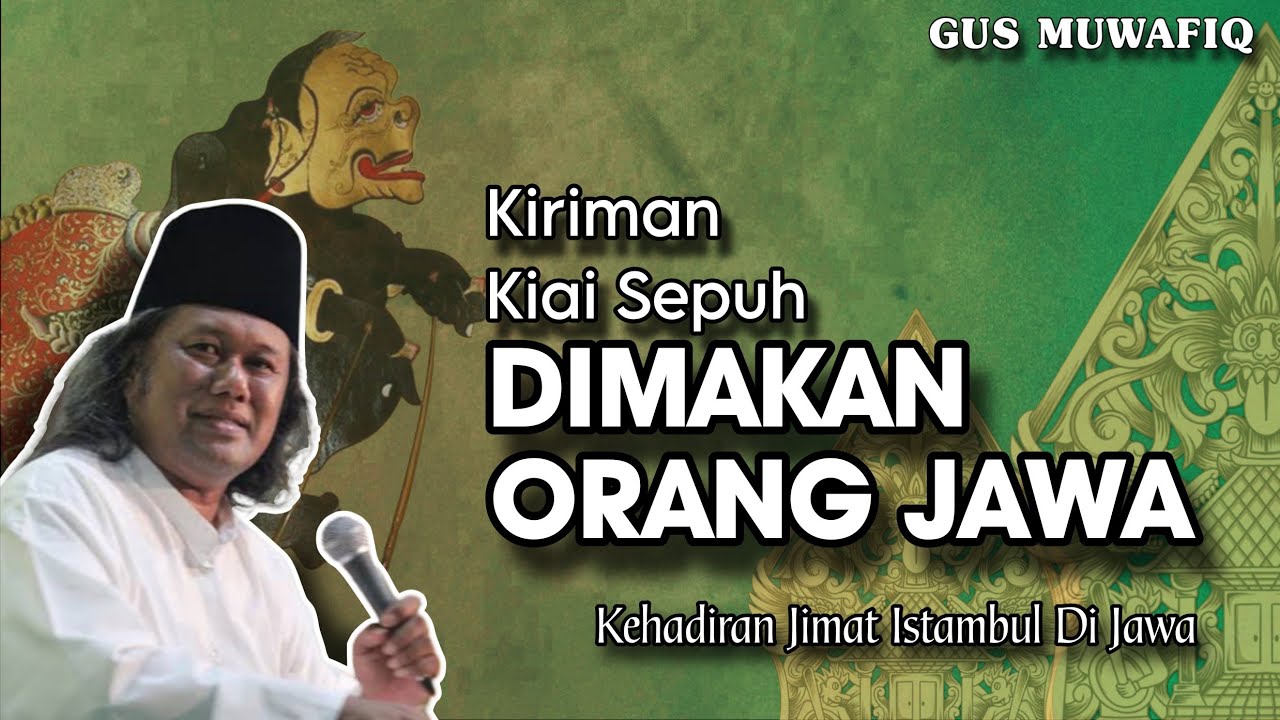 Kiriman Kiai Sepuh Dimakan Orang Jawa - Ngaji Gus Muwafiq terbaru