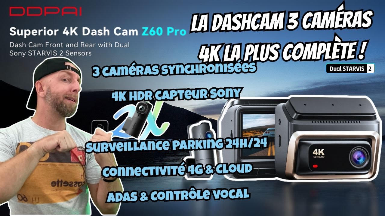 DDPAI Z60 Pro : Test dashcam 3 cam&eacute;ras 4K HDR Sony, 24h Parking, 4G, ADAS &ndash; La plus compl&egrave;te ?