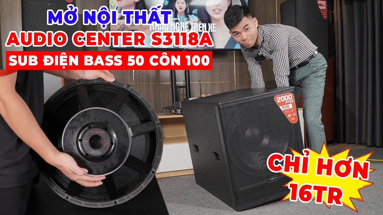 AUDIO CENTER S3118A Sub điện bass 50 c&ocirc;n 100 O&Aacute;NH như qu&aacute;n Bar gh&ecirc; thật, chỉ hơn 16Tr