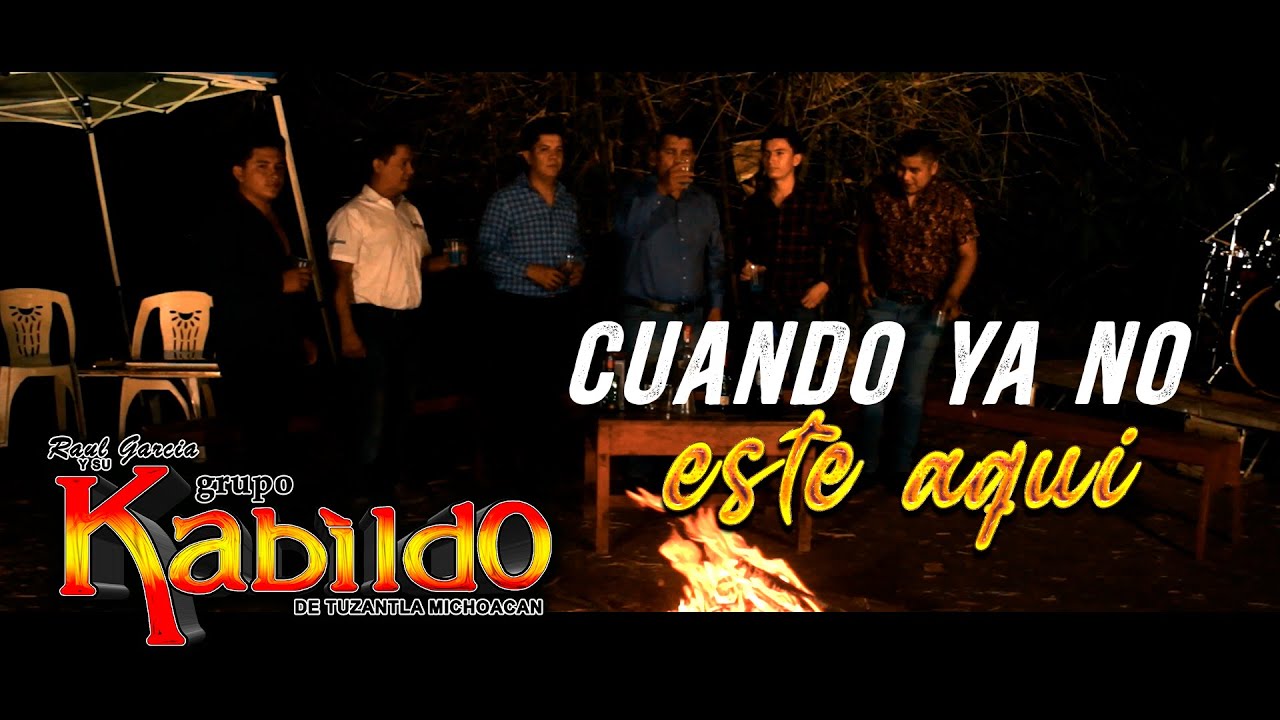 Raul Garcia y su Grupo Kabildo de Tuzantla Michoacan - Cuando Ya No Este Aquí (Video Oficial)