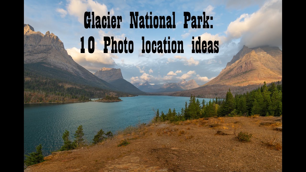 Glacier National Park: 10 Photography Location Ideas