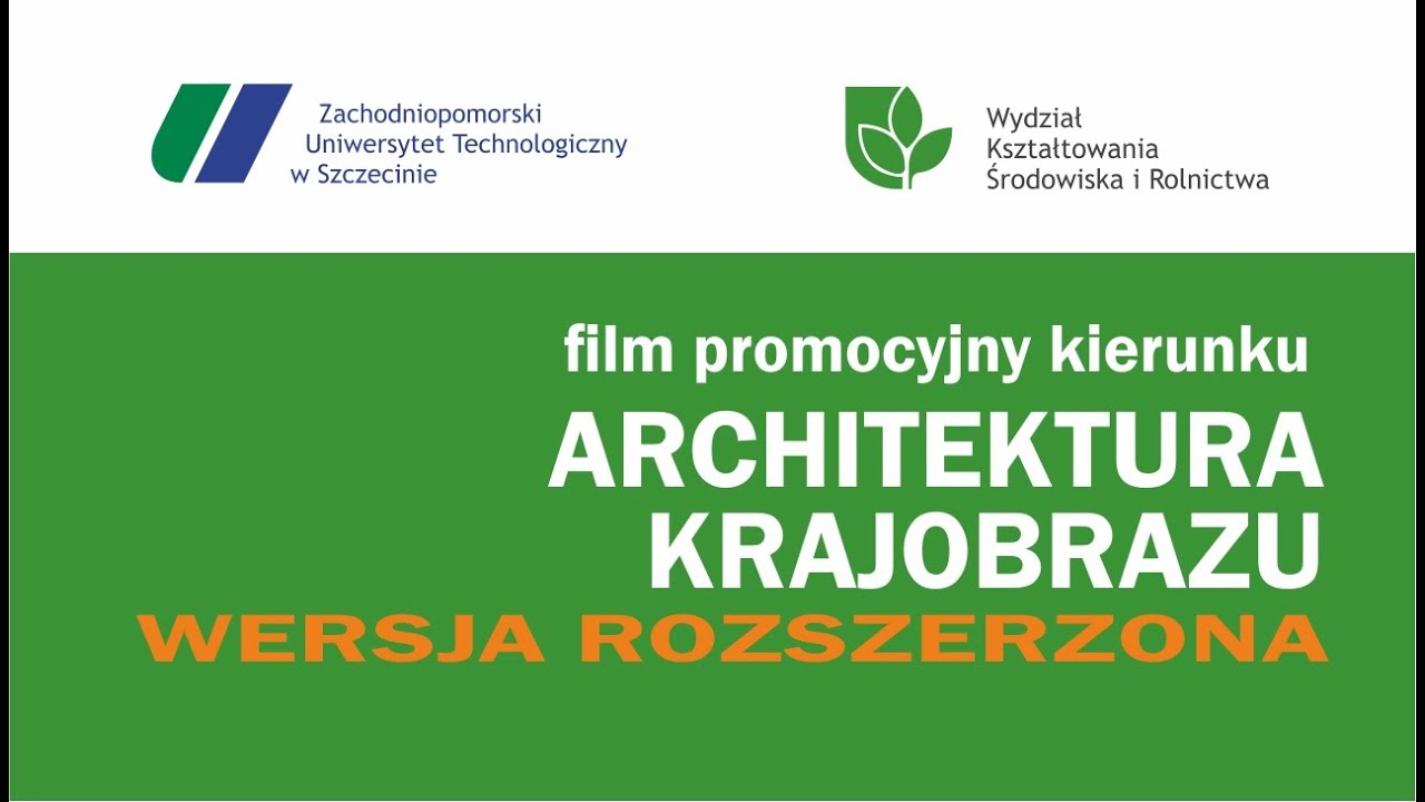 Film promocyjny kierunku Architektura Krajobrazu na ZUT w Szczecinie