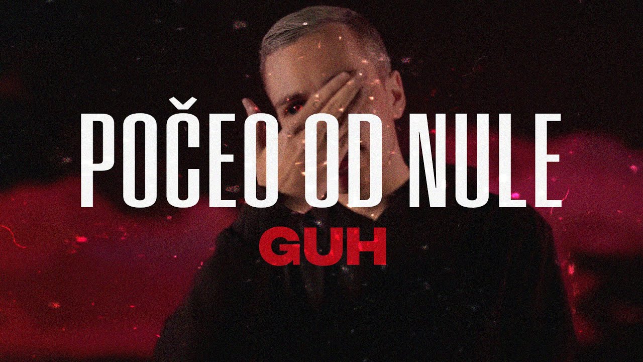 GUH - POCEO OD NULE (Official Music Video)