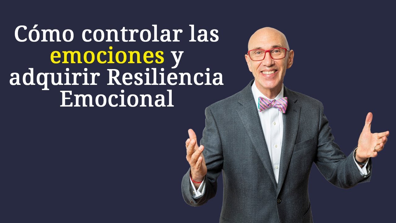 CÓMO CONTROLAR LAS EMOCIONES y adquirir RESILIENCIA EMOCIONAL | Mac Kroupensky