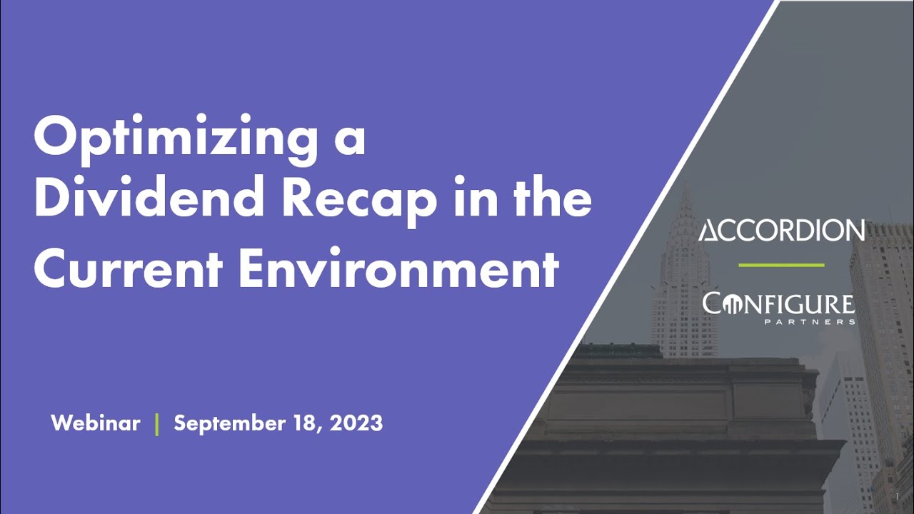 Accordion Webinar: Optimizing a Dividend Recap in the Current Environment   Webinar