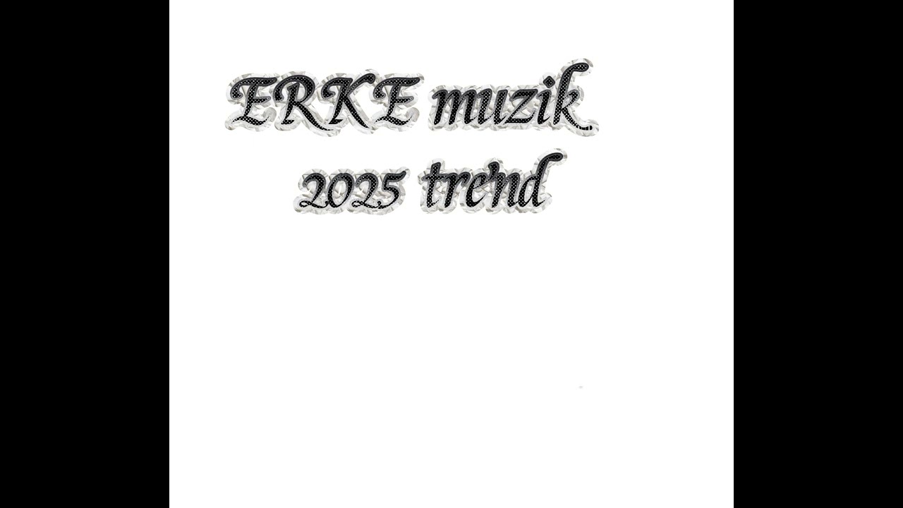 Erke muzik 2025  