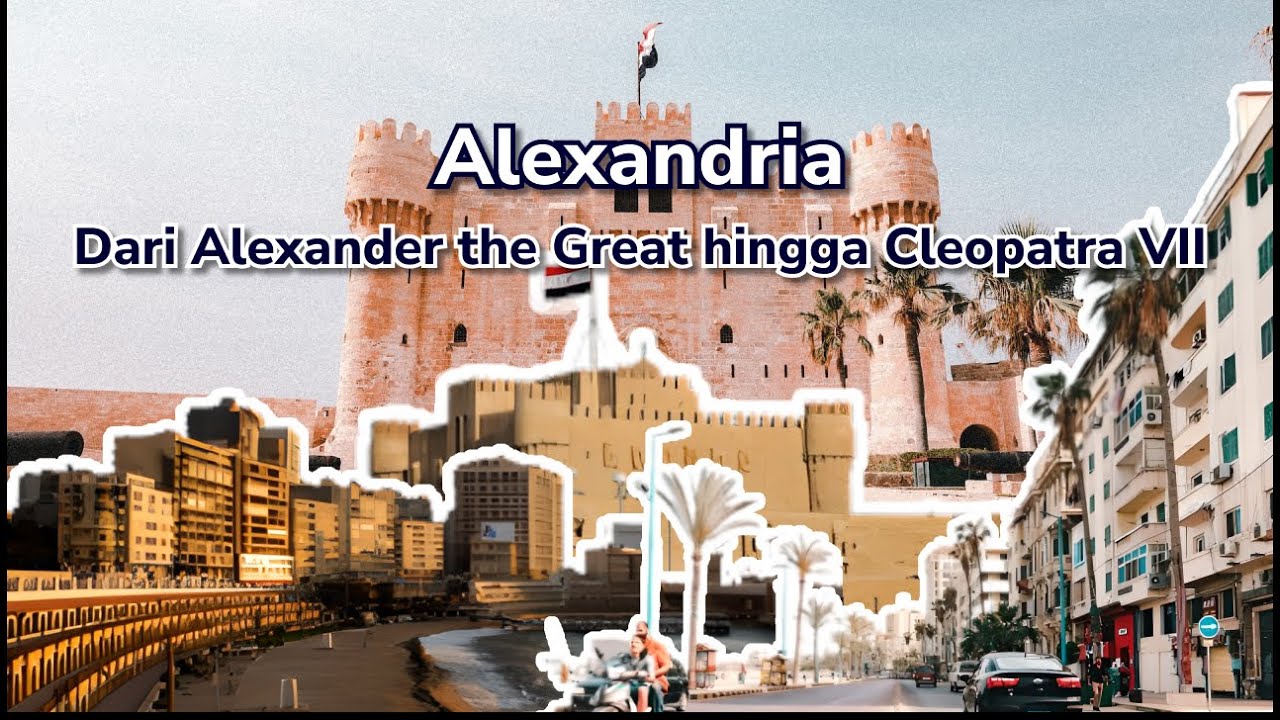 Fakta Alexandria, Didirikan oleh Alexander the Great
