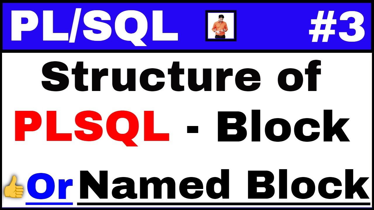 PL/SQL Tutorial #3: Structure of PLSQL Block OR Named block in PLSQL