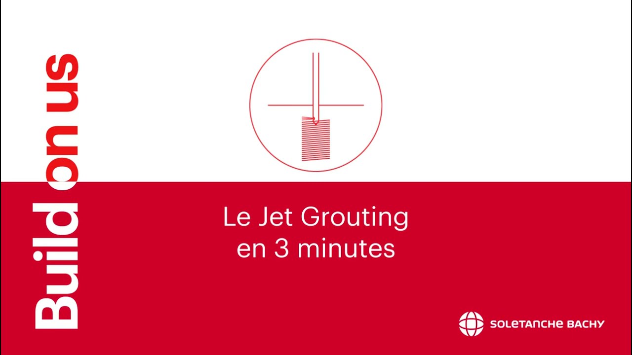 Le Jet Grouting en 3 minutes par Soletanche Bachy