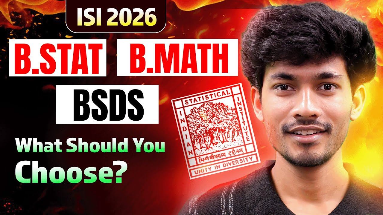 ISI 2026: B.Stat V/S B.Math V/S BSDS | Which Course is Right for you?