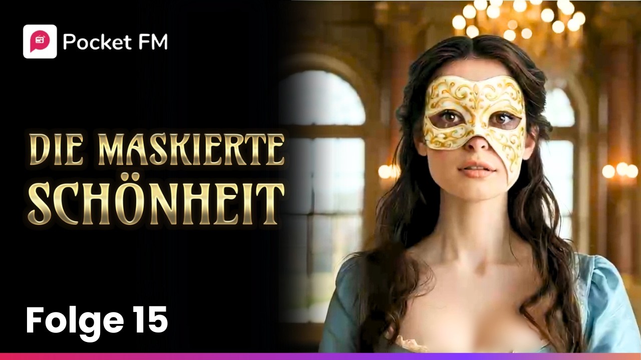 Folge 15 | Die Maskierte Schönheit | Pocket FM