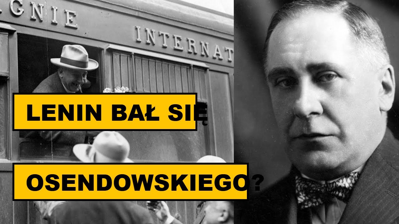 Ferdynand Osendowski – człowiek, którego bał się Lenin – Sławni Polacy