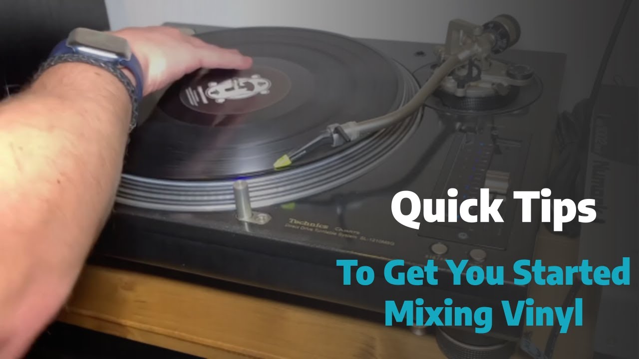 How to DJ - Quick Tips to get started  Mixing Vinyl
