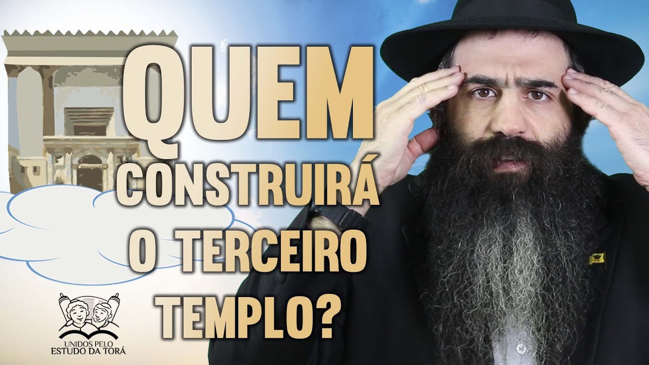 QUEM CONSTRUIRÁ O TERCEIRO TEMPLO | A era messiânica EP15