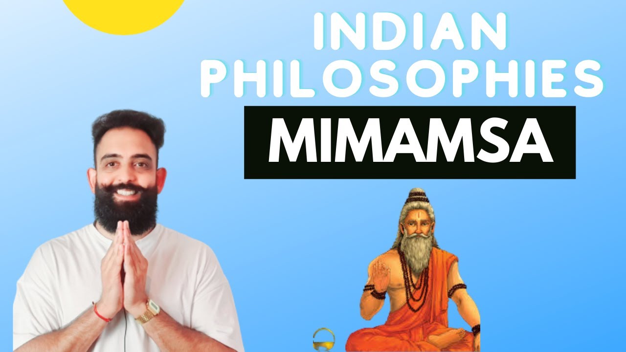 Indian philosophies - Mimamsa (clear explanation)