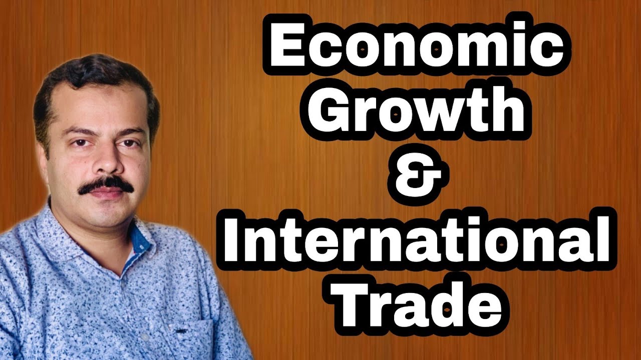 Economic Growth and International Trade