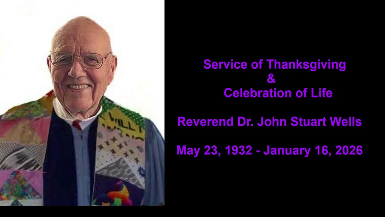 David's UCC: Service of Thanksgiving & Celebration of Life for Rev. Dr. John Stuart Wells