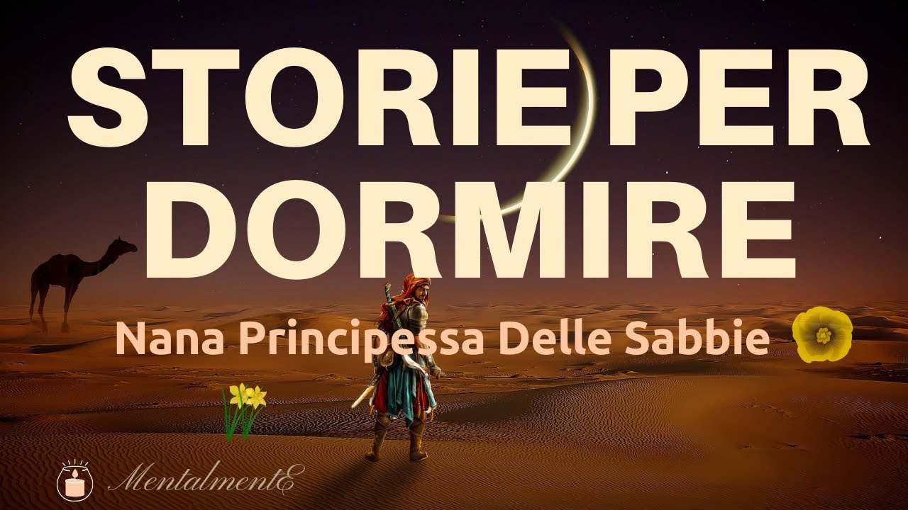 Storie Per Dormire - Nana Principessa Delle Sabbie - Letture Rilassanti - Sonno Profondo - ASMR