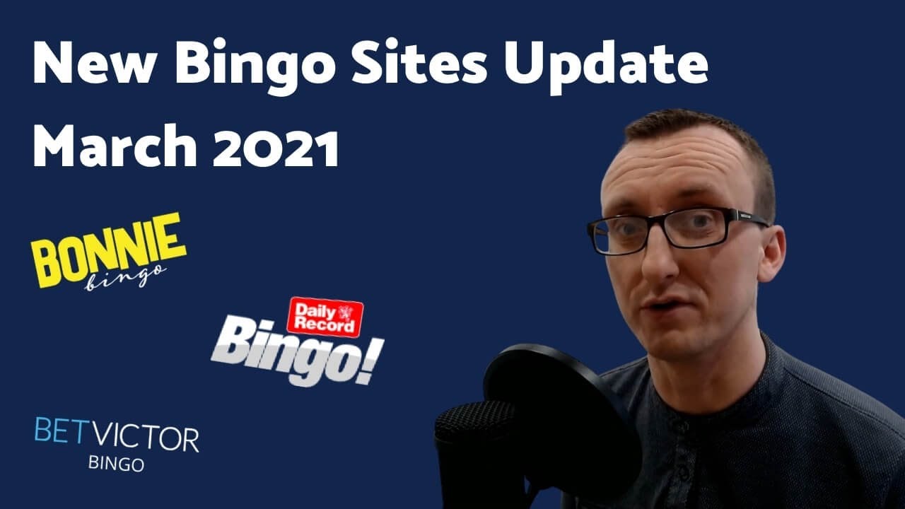 New Bingo Sites Update March 2021