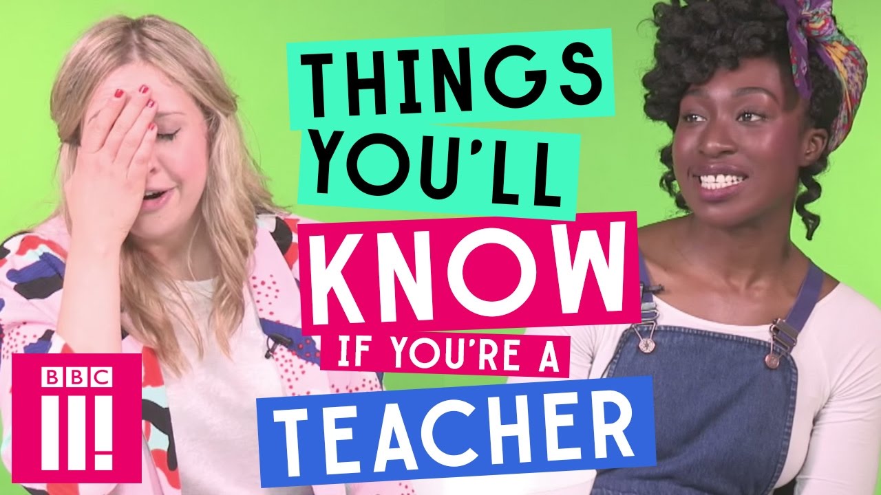 Things You'll Know If You're A Teacher