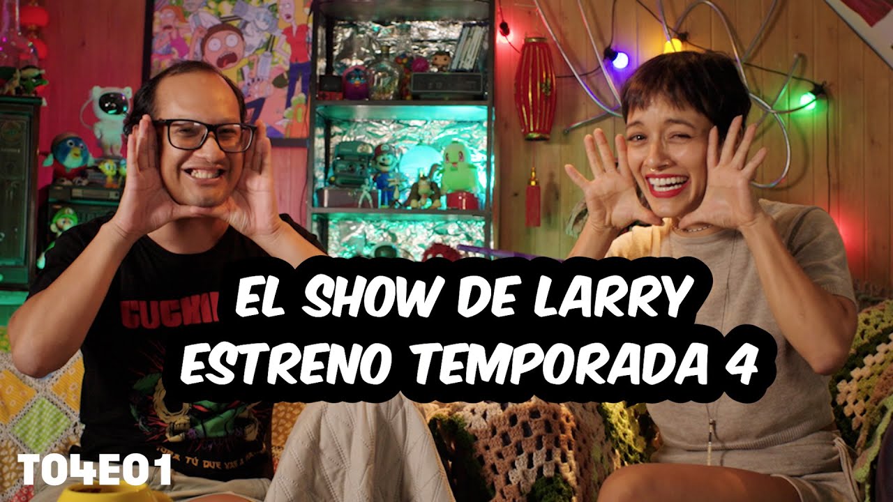 EL SHOW DE LARRY - Estreno 4ta Temporada: Larry Vs Hijos de Larry