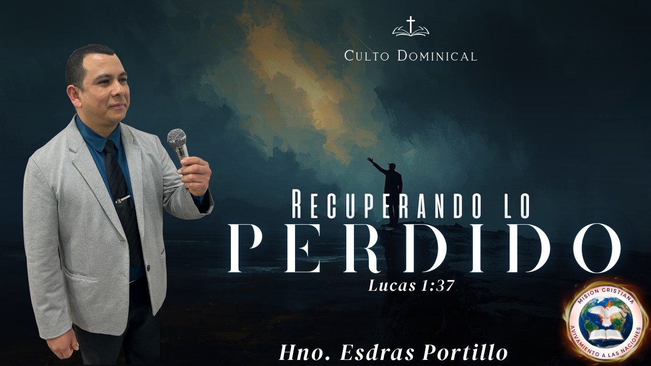 Recuperando lo Perdido | Lucas 1:37 | Predicación Cristiana en Vivo