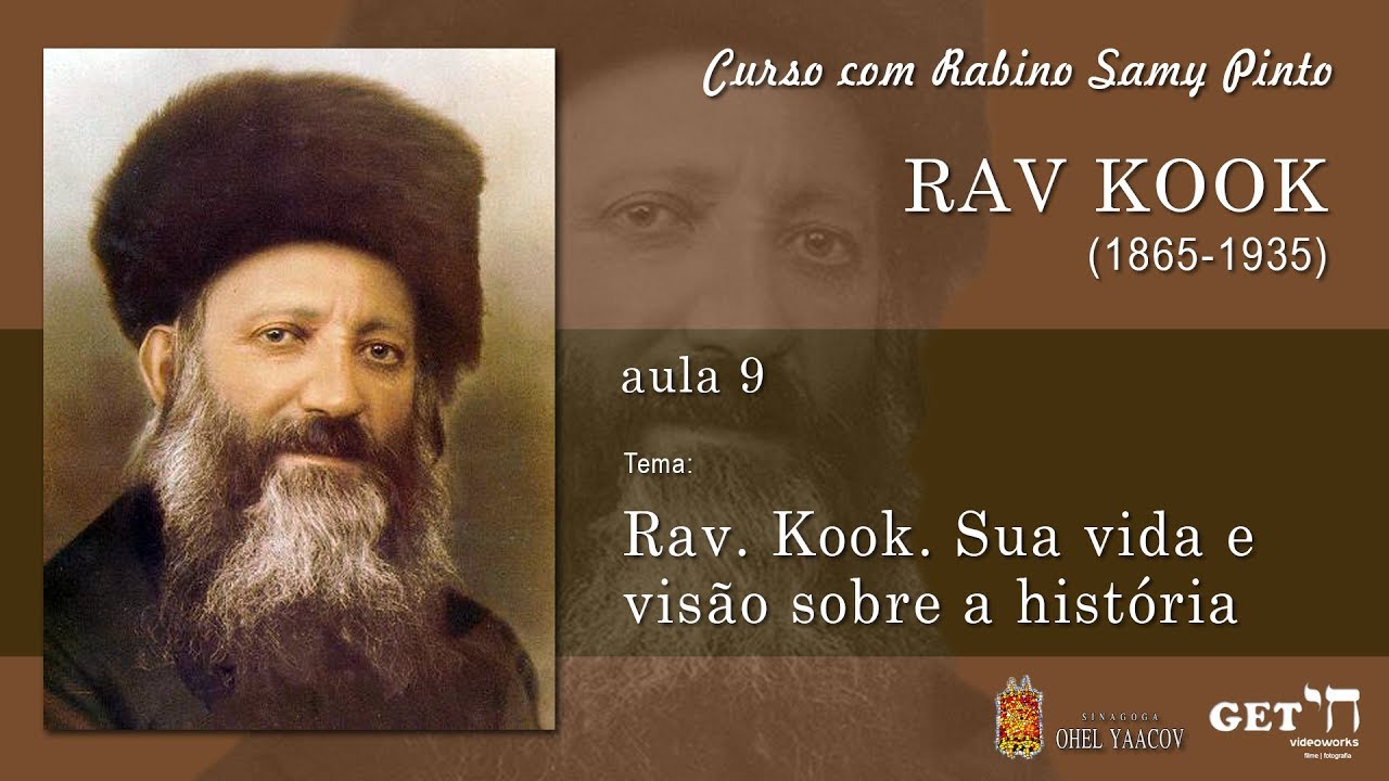 Rav. Kook. Sua vida e vis&atilde;o sobre a hist&oacute;ria - Aula 9