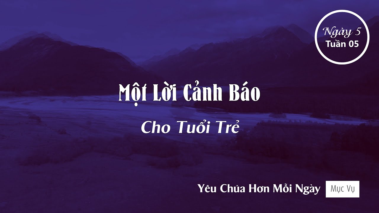 033 | Một Lời Cảnh Báo Cho Tuổi Trẻ | Yêu Chúa Hơn Mỗi Ngày