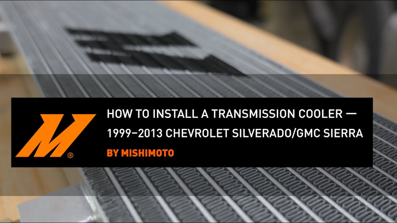 How To Install A Transmission Cooler — 1999-2013 Chevrolet Silverado/GMC Sierra