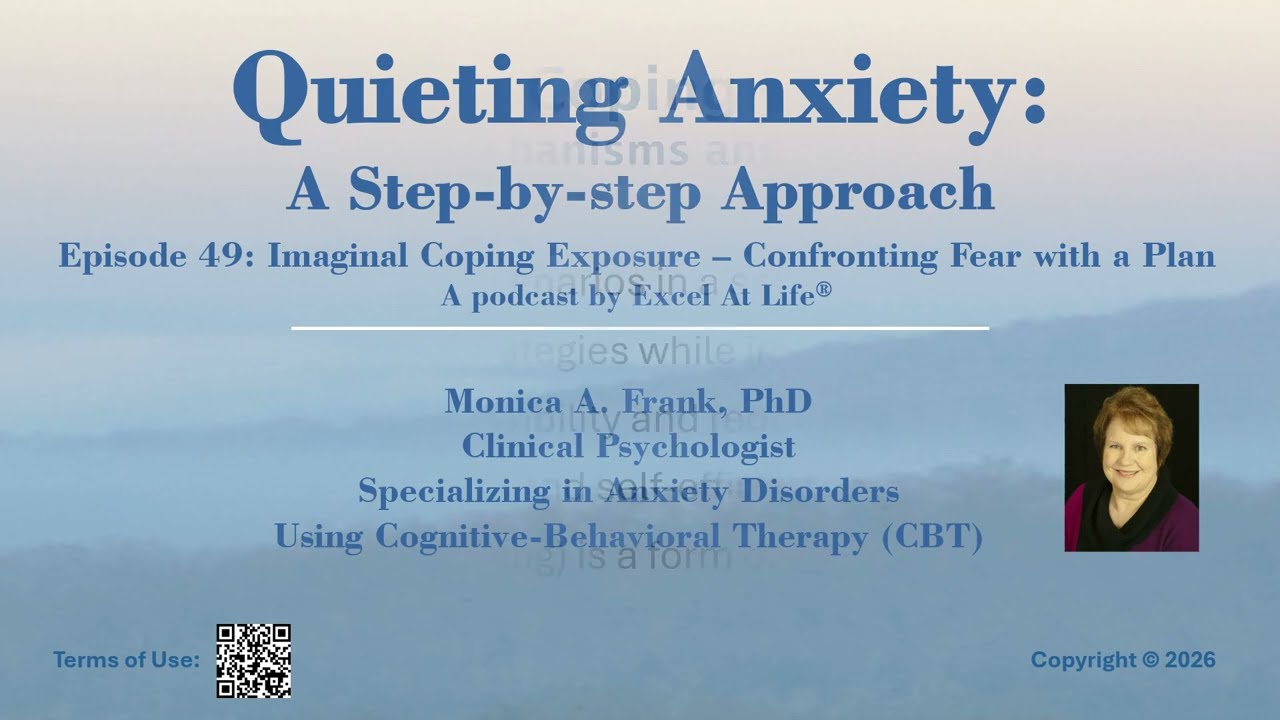Quieting Anxiety Episode 49: Imaginal Coping Exposure - Confronting Fear with a Plan