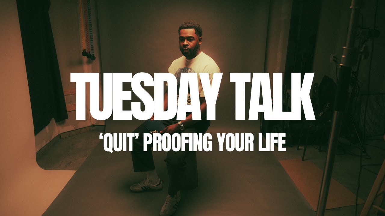 Tuesday Talk | 'Quit' Proofing Your Life!