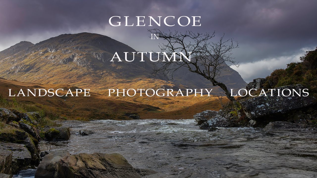 GLENCOE IN AUTUMN LANDSCAPE PHOTOGRAPHY LOCATIONS IN 4K