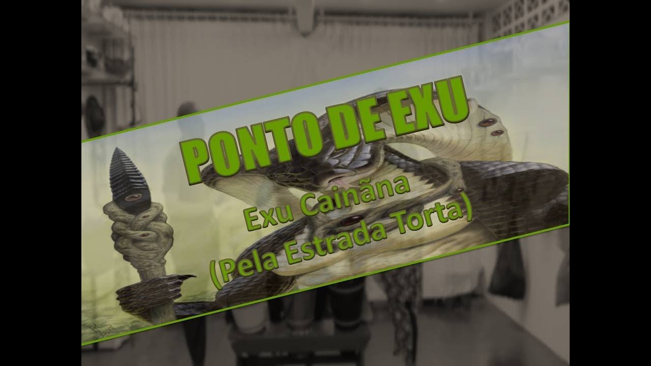 PONTO DE EXU - EXU CAINÃNA (PELA ESTRADA TORTA)